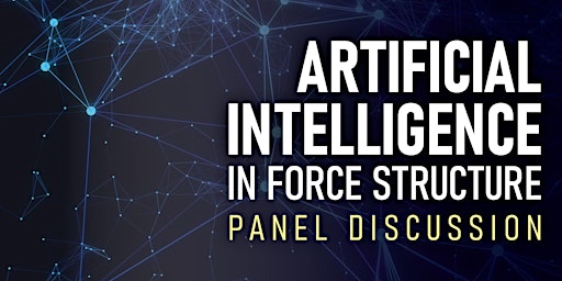 Artificial Intelligence in Force Structure  Panel Discussion