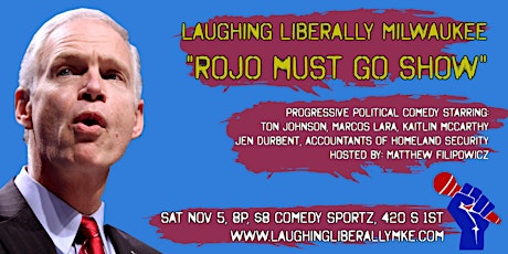 Laughing Liberally Milwaukee: Rojo Must Go Show