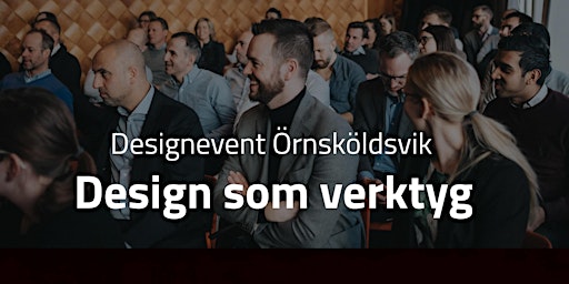 Designevent Örnsköldsvik - Design som verktyg