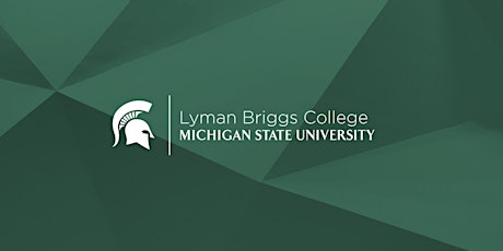 Lyman Briggs Prospective Student Visit