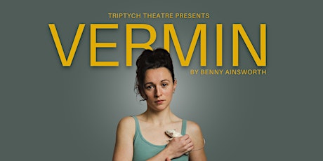 VERMIN | by Triptych Theatre