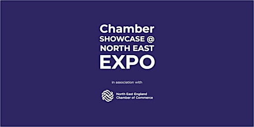 Chamber Showcase @ North East Expo
