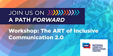 A Path Forward: The ART of Inclusive Communication 2.0