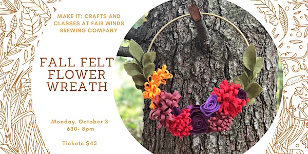 Fall Felt Flower Wreath Class with Fair Winds Brewing Company