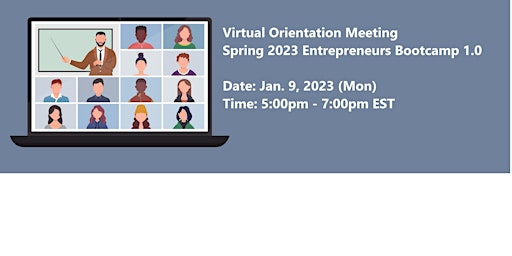 Orientation - Spring 2023 Entrepreneurs Bootcamp 1.0