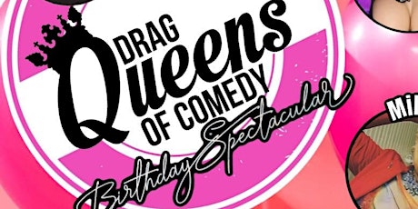 Drag Queens Of Comedy - Birthday Spectacular