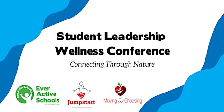 Student Leadership Wellness Conference – Connecting through Nature
