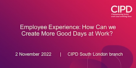 Employee Experience: How Can we Create More Good Days at Work? primary image