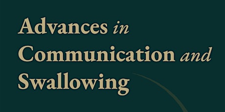 Advances in Communication and Swallowing: Autumn 2022 Online Lecture Event