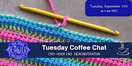 Tuesday Coffee Chat - Cro-Hooking Demonstration