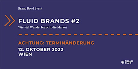 Imagem principal de FLUID BRANDS #2 - Wie viel Wandel braucht die Marke? WIEN