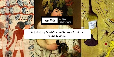 Art History Mini-Course Series "Art & ..": 3. Art & Wine
