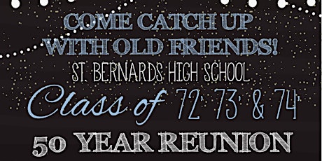 St. Bernard's High School Reunion 72', 73', & 74'