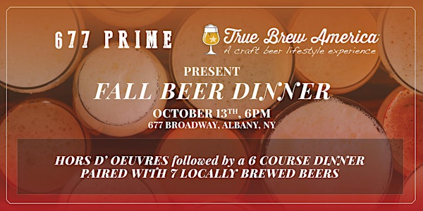 677 Prime & True Brew America Fall Beer Dinner