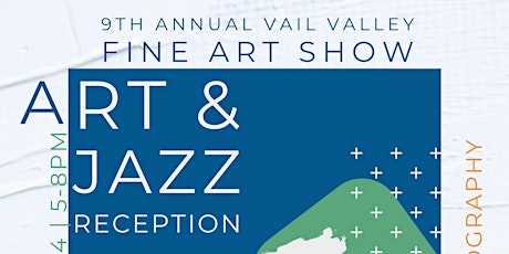 9th Annual Vail Valley Fine Art- Art & Jazz Reception