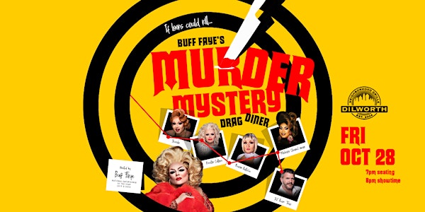 Buff Faye's "MURDER MYSTERY" Drag Diner: VOTED #1 Food, Fun & Drag
