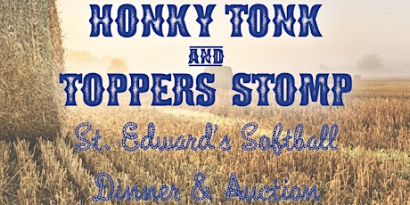 Honky Tonk and Toppers Stomp - St. Edward's Softball Auction and Dinner