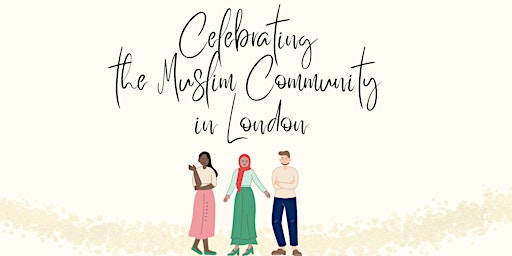 Celebrating the Muslim Community in London