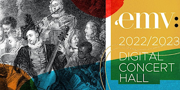 EMV’s Digital Concert Hall 2022/2023 Season Package
