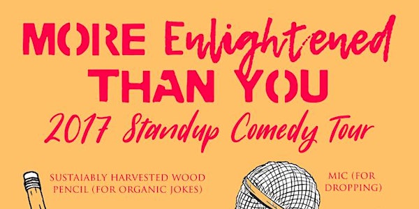 More Enlightened Than You Standup Comedy