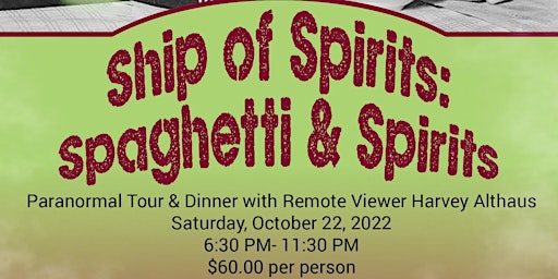 Ship of Spirits:  Spaghetti & Spirits Paranormal Dinner and Tour