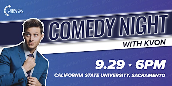 TPUSA at Sacramento State Presents: Comedy Night with K-von