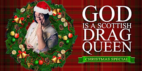 God Is A Scottish Drag Queen Christmas Special