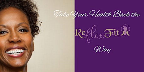 Take Your Health Back The REFLEXFIT Way Seminar