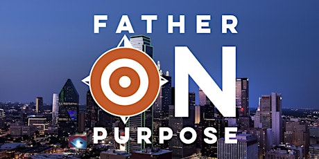 Father On Purpose > DALLAS primary image