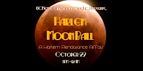 "Harlem Moon Ball" ~ Hosted by DC Metro Circle of Friends, Incorporated