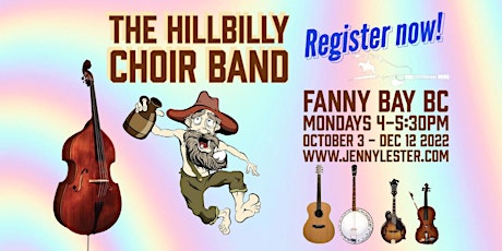 The Hillbilly Choir Band | REGISTRATION Fanny Bay BC