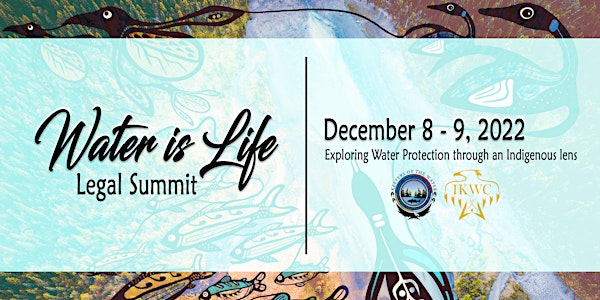 Water is Life Legal Summit- Water Protection through an Indigenous lens