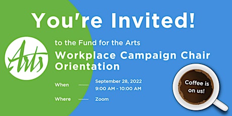 2022 Fund for the Arts Workplace Campaign Chair Orientation