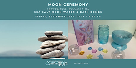 Moon Ceremony - Reflection - Sea Salt Moon Water & Bath Bombs