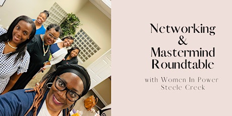 Networking + Mastermind Roundtable For Steele Creek Women In Power!