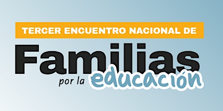 ENCUENTRO NACIONAL DE FAMILIAS POR LA EDUCACION