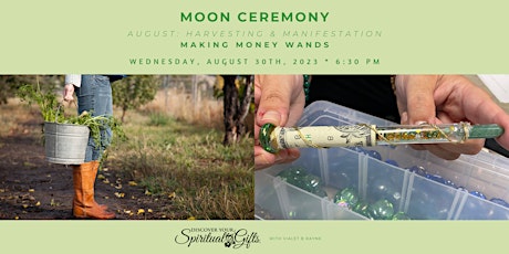 Moon Ceremony - Harvesting & Manifestation - Money Wands