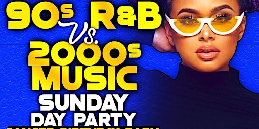 Primaire afbeelding van Sunday Day Party 90s R&B Vs. 2000s Edition