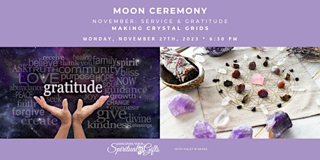 Moon Ceremony - Service & Gratitude - Making Crystal Grids