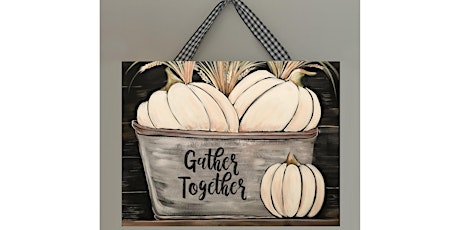 White Pumpkins  " Gather together" Paint & Sip Wine Art Class Canal Fulton