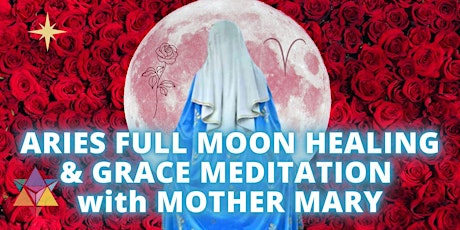 OUTDOOR GARDEN | Aries Full Moon Healing & Grace Meditation w/ Mother Mary