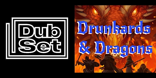 Dub Set + Drunkards & Dragons primary image