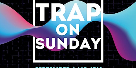 Immagine principale di Trap on Sunday 
