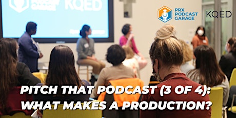 Pitch that Podcast Series (3 of 4): What Makes a Production?