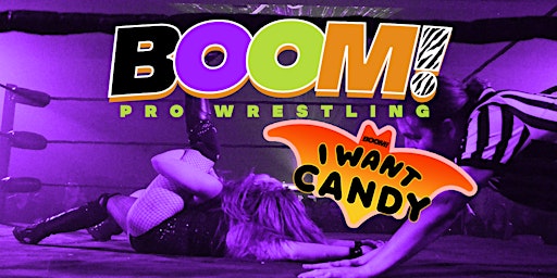 BOOM! Pro Wrestling: I WANT CANDY!