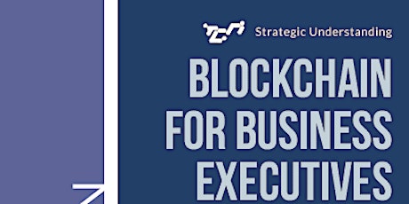 Strategic Understanding Blockchain for Business Executives  primary image