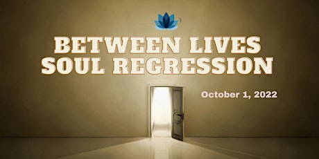 Between Lives Soul Regression - October
