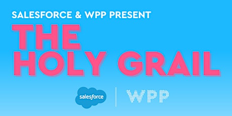 Salesforce and WPP Present: The Holy Grail primary image