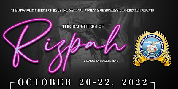 ACOJ ANNUAL WOMEN & MISSIONARY'S CONFERENCE: THE DAUGHTERS OF RIZPAH