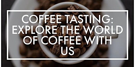 Inspire Coffee Tasting Explore the World of Coffee with us!